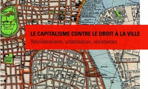 Le Capitalisme contre le droit à la ville