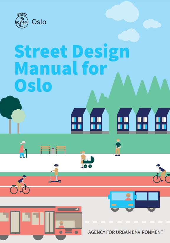 Street design manual 
Oslo - Agency for Urban Environment 